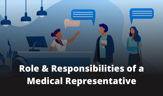 Role & Responsibilities of a Medical Representative